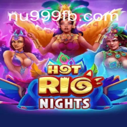 Descubra o Fascinante Mundo de HotRioNights no NU999.COM